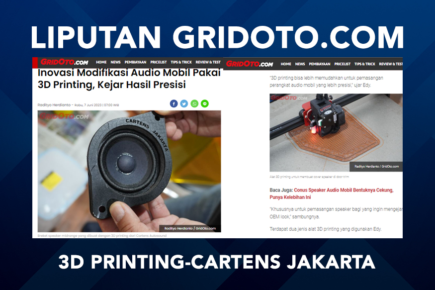 LIPUTAN GRIDOTO- 3D PRINTING BY CARTENS AUDIO JAKARTA